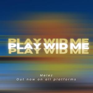 Play Wid Me (Explicit)