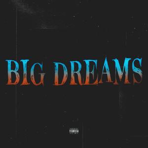 Big Dreams (Explicit)