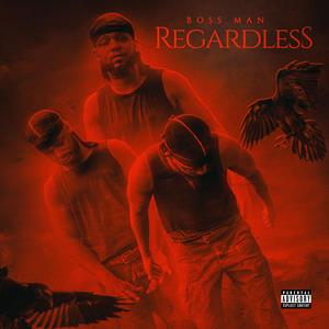 Regardless (Explicit)