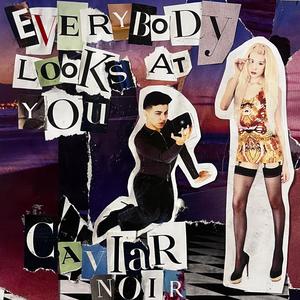 Everybody Looks At You