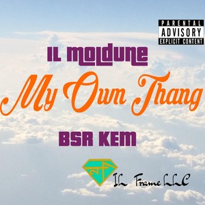 My Own Thang (feat. BSR KEM) [Explicit]