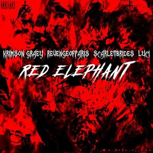 Red Elephant (feat. Krimson Graey, REVENGEOFPARIS, ScarletBrides & Luci!) [Explicit]