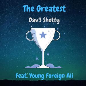 The Greatest (feat. Young Foreign Ali) (Explicit)