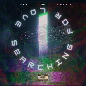 Searching For Love (feat. Sayso) (Explicit)
