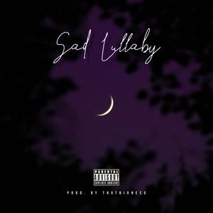 Sad Lullaby (Explicit)