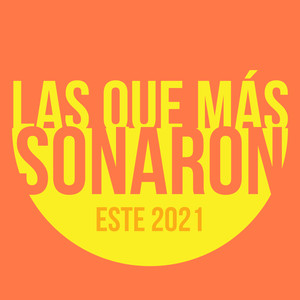 Las Que Más Sonaron Este 2021 (Explicit)