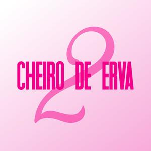 Cheiro De Erva 2 (feat. GDe Luca) [Explicit]