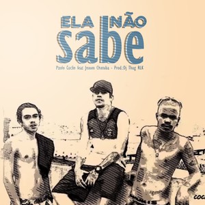 Ela Não Sabe (Explicit)