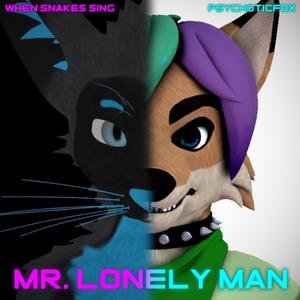 Mr. Lonely Man (feat. PsychoticFox)
