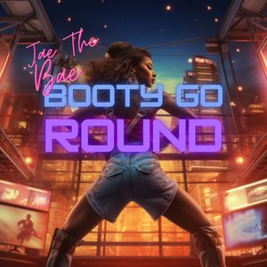 Booty Go Round (Explicit)