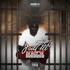 From my jail cell (Explicit)