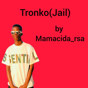 Tronko (Jail) (feat. Dj Active Khoisan)