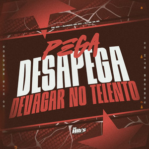 Pega Desapega Devagar no Talento (Explicit)