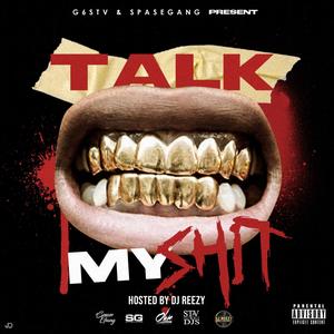 Talk My Shit(feat. DJ Reezy) (Explicit)