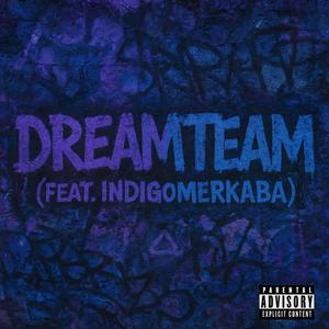 DreamTeam (feat. ExFold & Indigomerkaba) (Explicit)