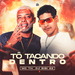 Tô Tacando Dentro (Explicit)