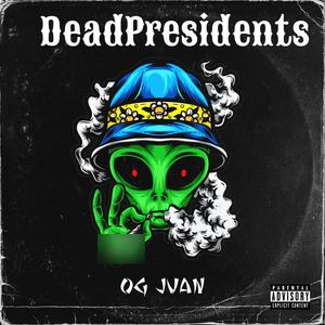 DeadPresidents (Explicit)