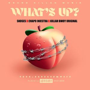 What's Up? (feat. Diamantes Crew, Chapo Iniestra, Doble5Music & Sound Killah Music) (Explicit)