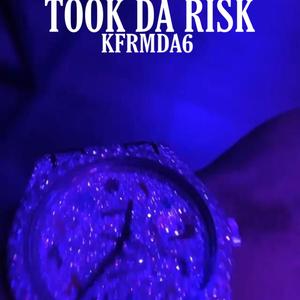 TOOK DA RISK (Explicit)