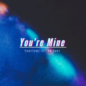 You're Mine (feat. RM Hari)