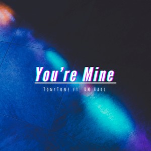 You're Mine (feat. RM Hari) (Explicit)