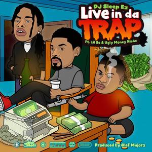 Live in Da Trap (feat. LiL So & Ugly Money Niche)