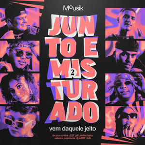 Junto e Misturado #2: Vem Daquele Jeito (Explicit)