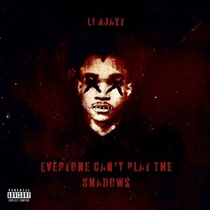 Everyone Can't Play The Shadows (Explicit)