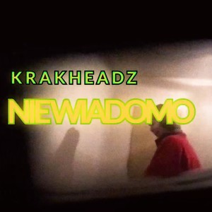 Nie Wiadomo (feat. Krakheadz & Ignac) [Explicit]