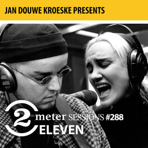 Jan Douwe Kroeske presents: 2 Meter Sessions #288 - Eleven