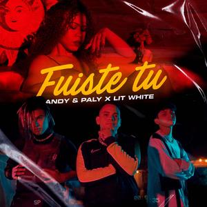 Fuiste Tu(feat. Lit White)