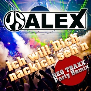 Ich will Dich nackich seh'n (Neo TRAXX Party Remix|Explicit)