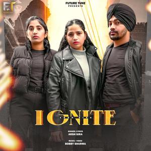 IGNITE (feat. ARSH SIRA) (Explicit)