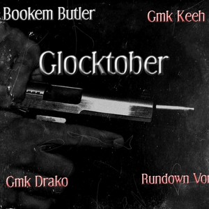 Glocktober (feat. Gmk Drako, Gmk Keeh & Walkdown von) [Explicit]