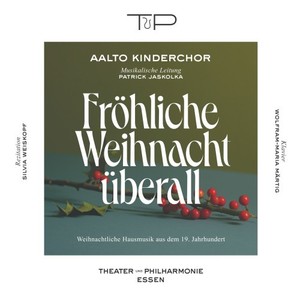 Fröhliche Weihnacht überall (Weihnachtliche Hausmusik aus dem 19. Jahrhundert)