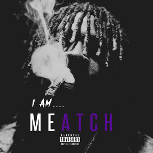 I Am Meatch (Explicit)