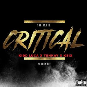 critical (feat. Tenkay & Ksix) (Explicit)