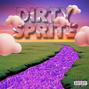 Dirty Sprite (Explicit)