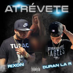 ATREVETE (feat Duran La R) [Explicit]