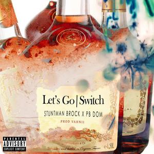 Lets go/switch(feat. PB Dom) (Explicit)