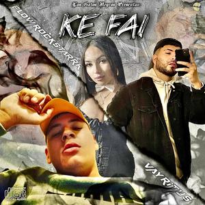 Ke Fai (Explicit)