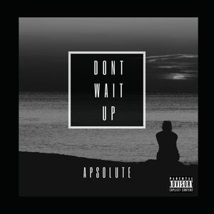 Don't Wait Up (Explicit)