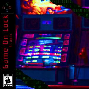 Game On Lock (Explicit)