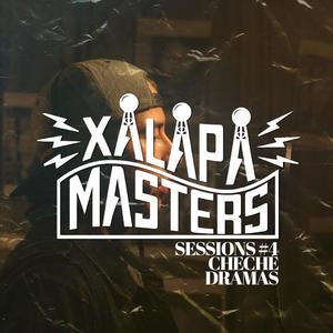 Xalapa Masters Sessions #4: Cheché Dramas (feat. Cheché Dramas) (Explicit)