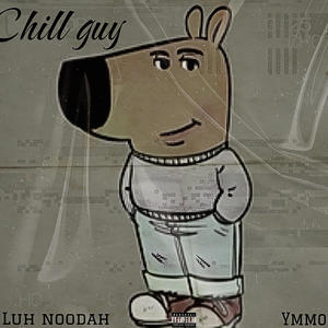 Chill guy (feat. ymmon) [Explicit]