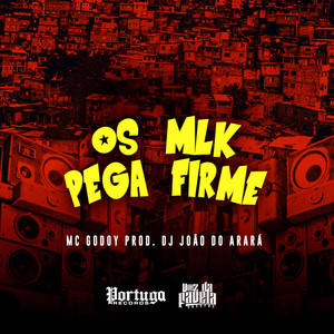 Os Mlk Pega Firme