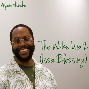 The Wake up 2 (Issa Blessing)