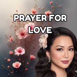 PRAYER FOR LOVE