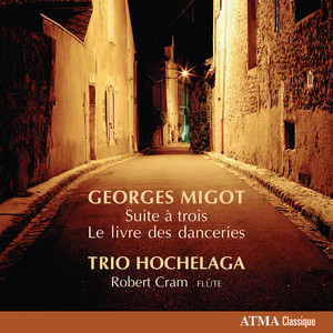 Migot, G.: Piano Trio, "Suite a 3 " / Le livre des danceries