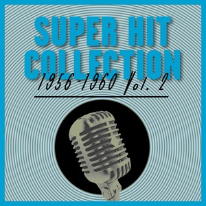 Super Hit Collection 1956-1960, Vol.2